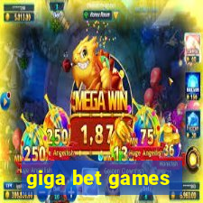 giga bet games